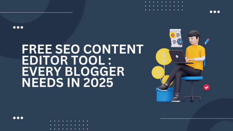 Free SEO Content Editor Tool Every Blogger Needs in 2025