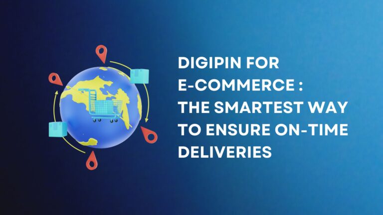 Digipin for E-Commerce : The Smartest Way to Ensure On-Time Deliveries