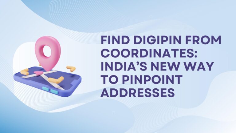 Find Digipin from Coordinates India’s New Way to Pinpoint Addresses
