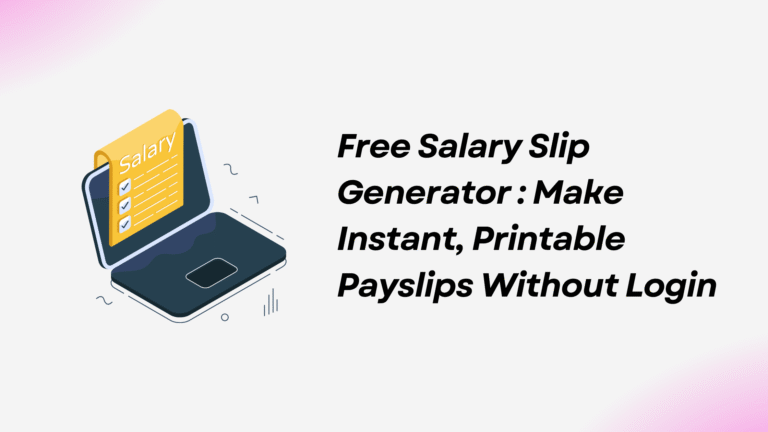 Free Salary Slip Generator Make Instant, Printable Payslips Without Login